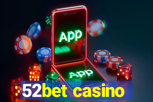 52bet casino